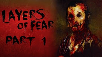Layers of Fear Walkthrough/Longplay/Gameplay Part 1 - Reaction + Commentary [PC,PS4,XO]