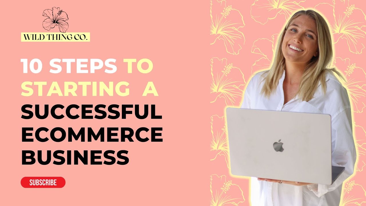 10 Steps to Starting a Successful Ecommerce Business 📝 - YouTube
