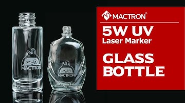 Mactron Laser | Glass Bottle Engraving with 5W 3D UV Laser Marking Machine