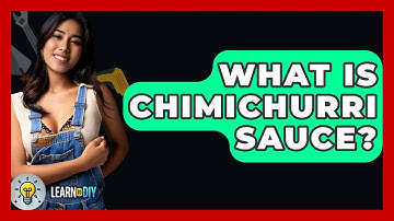 What Is Chimichurri Sauce? - LearnToDIY360.com