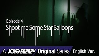 Ep 04. SHOOT ME SOME STAR BALLOONS - mobile vertical drama