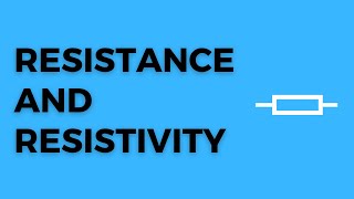 Resistance and Resistivity (Explanation and Worked Examples B5 IB Physics)