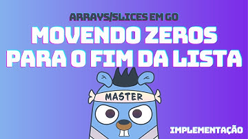 Movendo zeros para o fim do array - Implementação | DSA em GoLang #22