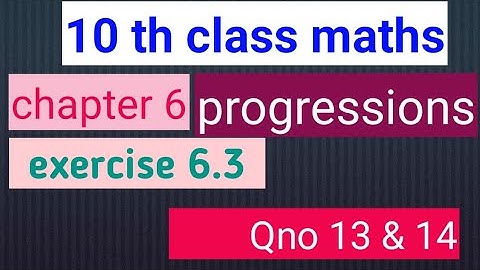 10 th class maths chapter 6 progressions exercise 6.3 // Qno 13&14