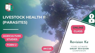 Livestock Health II (Parasites) | Intro | Agriculture Form 2  Revision KCSE