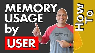 How To: Count the amount of memory used by one specific user