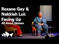 Roxane Gay & Nakkiah Lui | All About Women 2022