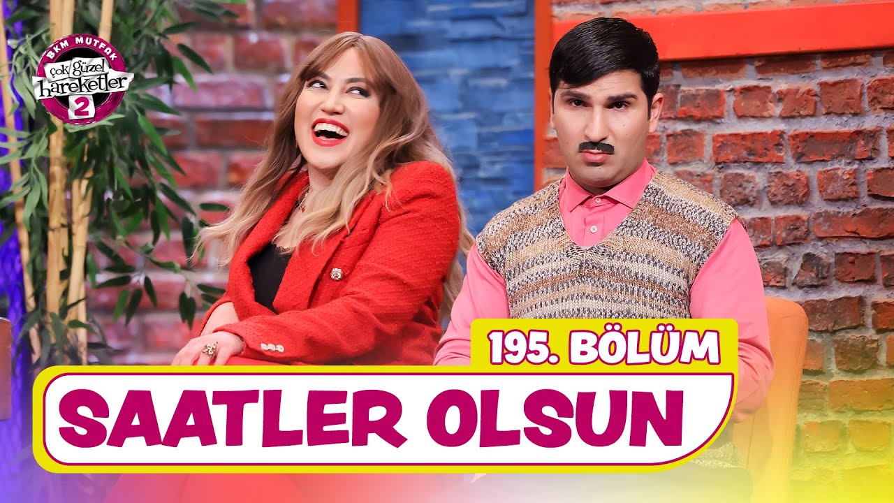 Saatler Olsun (195. Bölüm) - Çok Güzel Hareketler 2