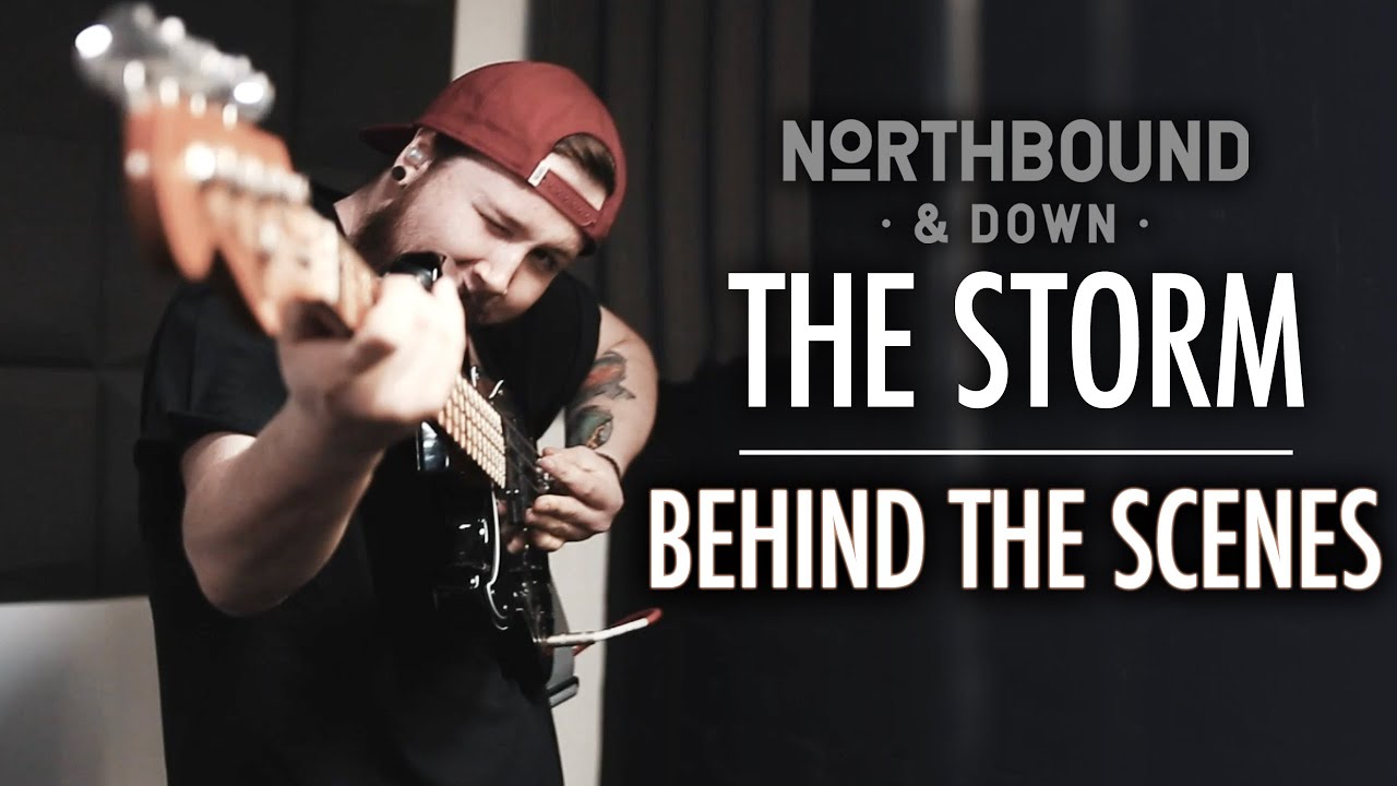 Northbound & Down 'The Storm' [Behind The Scenes]