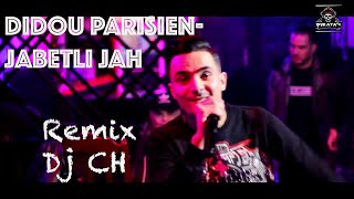 Didou Parisien / Jbatli Ljah جابتلي الجاه remix DJ CH