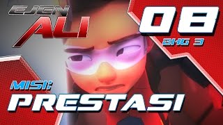 Ejen Ali (Episod 8 Bhg 3) - Misi : PRESTASI