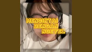 Download Lagu Mencintai Dengan Ngeyel MP3