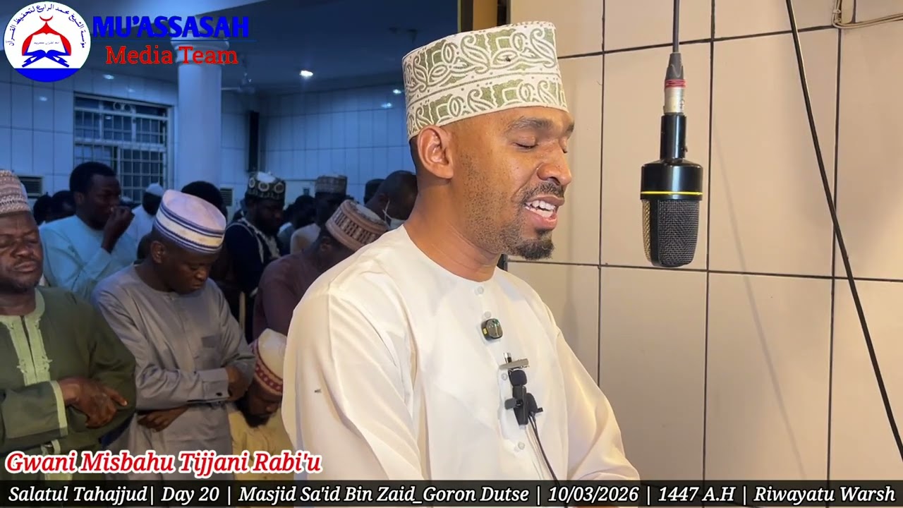 Gwani Misbahu Tijjani | Salatul Tahajjud Day 20 Masjid Sa'id Bin Zaid Goron Dutse | Riwayatu Warsh 