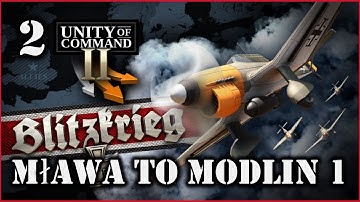 Unity of Command II - Blitzkrieg Campaign - Ep. 02: Mława to Modlin