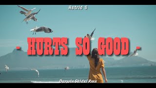 FUNKY NIGHT LAGI!!! - ASTRID S -  HURTS SO GOOD ( DARWIN SKIDZI RMX ) NEW!!!