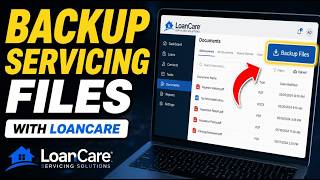 How to backup mortgage servicing files with LoanCare - Detailed Guide