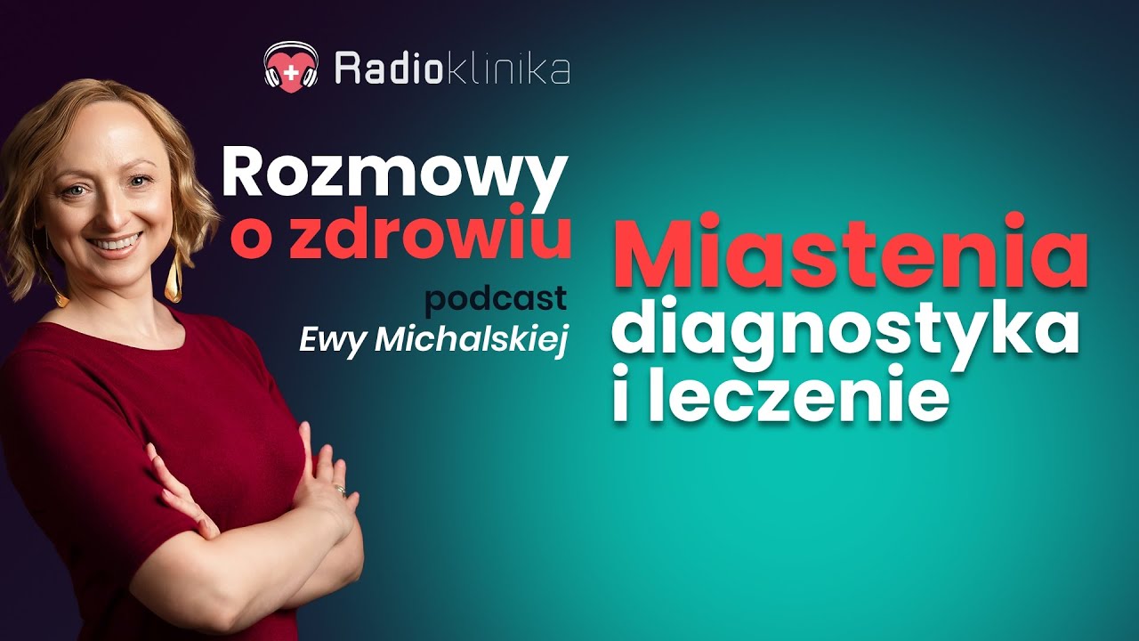 Miastenia — przyczyny, diagnostyka i leczenie tej rzadkiej choroby.