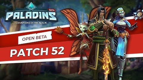Paladins - Open Beta 52 Patch Overview