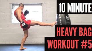 10 MINUTE HEAVY BAG MUAY THAI TEEP COMBOS