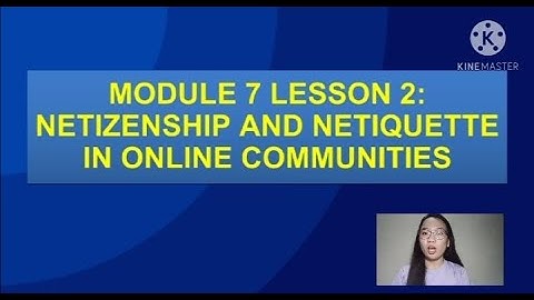 Module 7 Lesson 2: Netizenship and Netiquette in Online Communities