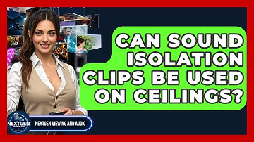 Can Sound Isolation Clips Be Used On Ceilings? - NextGen Viewing and Audio