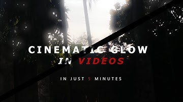 Cinematic Dreamy Glow Effect in Your Videos in Just 5 Minutes I Cinematic I In 5 Minutes I RohKum