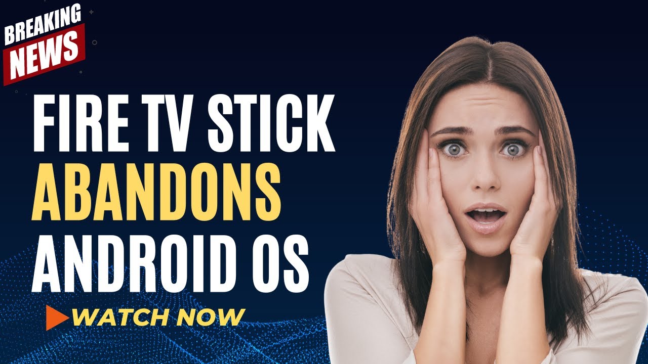 🔥 BIG NEWS! FIRESTICK ABANDONS ANDROID OS – WHAT DO WE DO NOW?