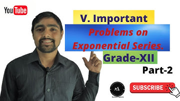 Exponential series /Class 12/Very important long questions/