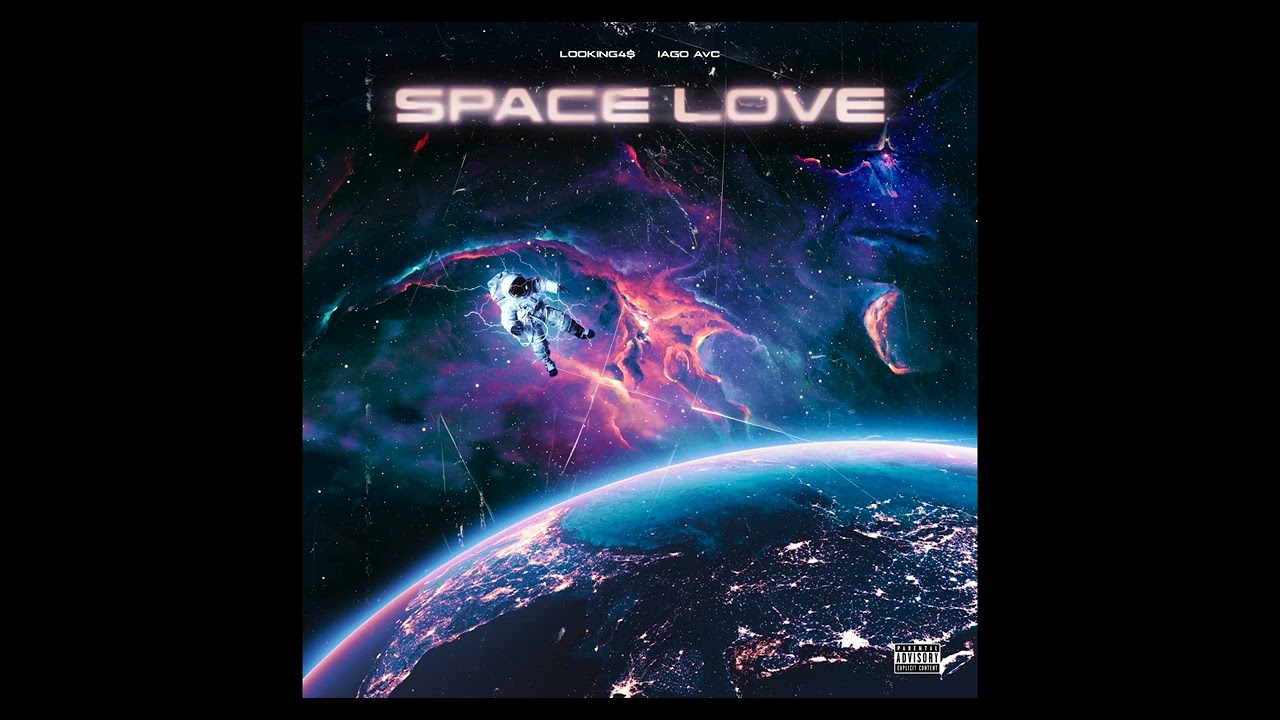 LOOKING4$ x IAGO AVC - SPACE LOVE
