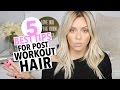 The 5 BEST Tips for Post Workout Hair!