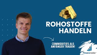 Rohstoffe Handeln So Kannst Du Commodities Traden Als Anfänger Anleitung 2024