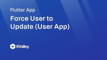 How to Force User to Update User App of 6Valley