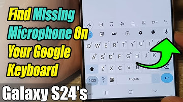Galaxy S24/S24+/Ultra: How to Find Missing Microphone On Your Google Keyboard