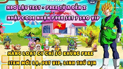 NRO LẬU | server test free set 7 sao cực vip, Giftcode cực khủng | Loạt Cải trang mới xịn xò