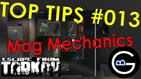 Magazine Mechanics || Tarkov Top Tips #013