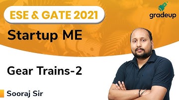 Gear Trains 2 | Theory of Machines | ESE and GATE21 | Sooraj Sir | Gradeup