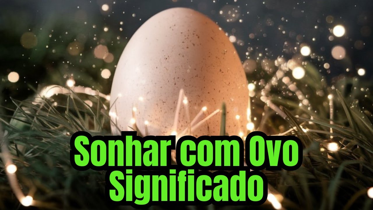 Sonhar Com Ovo Significado: Esse Sonho Traz Algo Inesperado Para Você ...