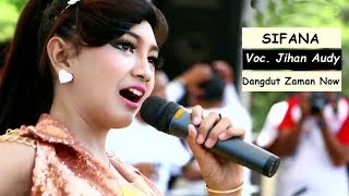 Lagu Dangdut Koplo Terbaru - Jihan Audy SIFANA Cover
