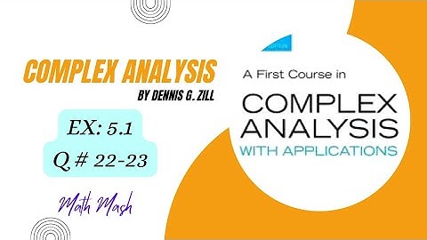 Q no 22 23 Ex 5.1 - Complex analysis by Dennis Zill - Math Mash