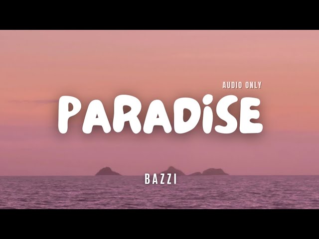 Bazzi - Paradise (Tradução)  Bazzi - Paradise (Tradução