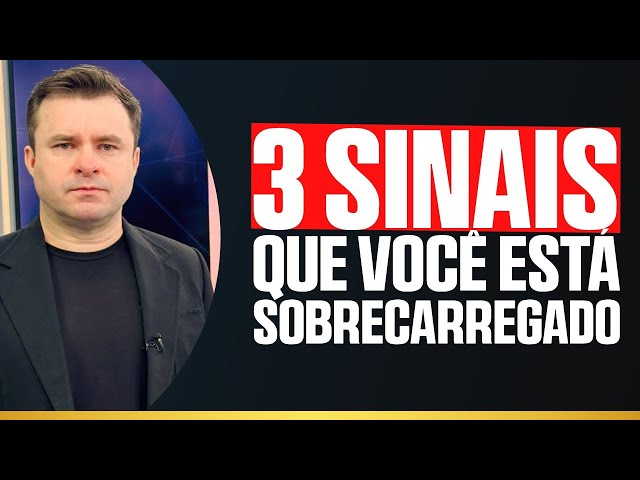 3 SINAIS QUE VOCÊ ESTÁ SOBRECARREGADO class=