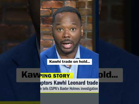What's the Kawhi hold-up?!