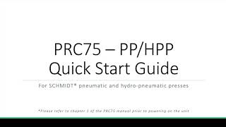 Celebrity Quick Start Guide for PRC75 with SCHMIDT® Pneumatic and HydroPneumatic Presses Wealth