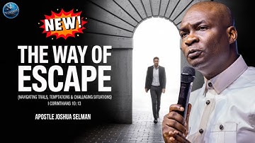 The Way of Escape: How to Navigate Trials and Temptations | Apostle Joshua Selman [Mon, Aug 11th]