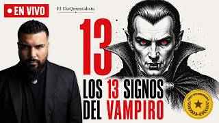 Eres Un Vampiro Y NO LO SABES | 13 Signos - El DoQmentalista En Vivo