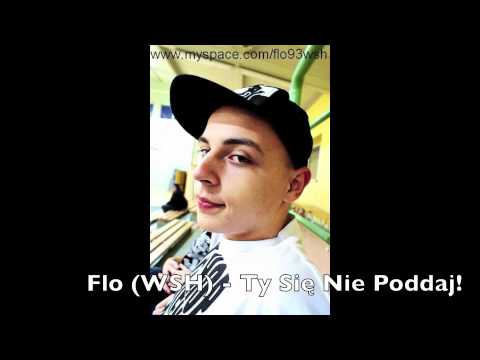 podajnost Flo (WSH) - Ty Się Nie Poddaj