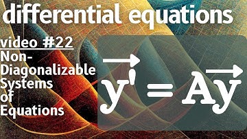 non-diagonalizable systems -- differential equations 22