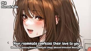(F4A) Your roommate confesses their feelings to you  [Roommates] [Jealousy] [Confession]