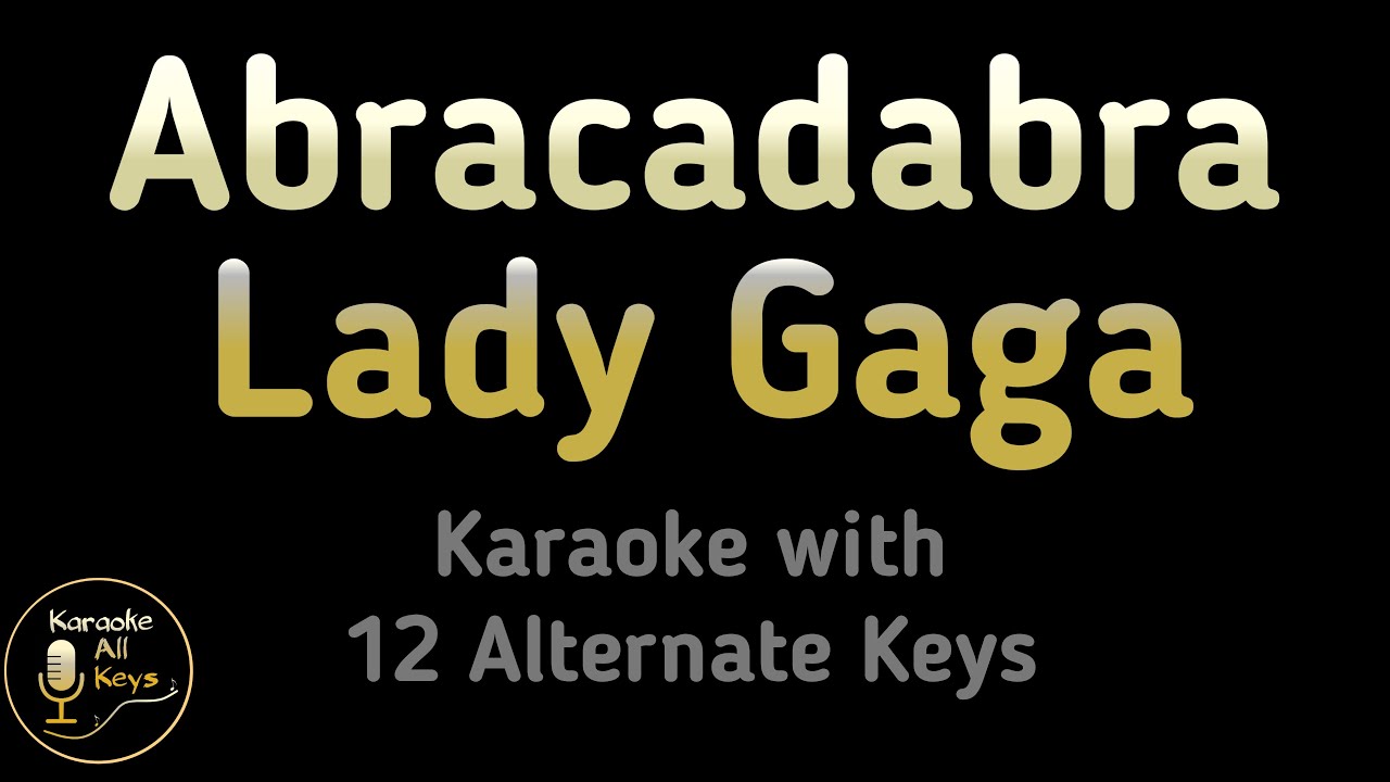 Lady Gaga - Abracadabra Karaoke Instrumental Lower Higher Male & Original Key Lady Gaga - Abracadabra Karaoke Instrumental Lower Higher Male & Original Key