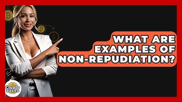 What Are Examples Of Non-repudiation? - CryptoBasics360.com